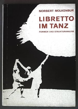 Image du vendeur pour Libretto im Tanz: Formen- und Strukturanalyse. Studienmaterial Bhnentanz; mis en vente par books4less (Versandantiquariat Petra Gros GmbH & Co. KG)