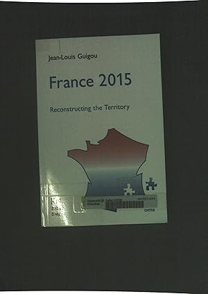 Imagen del vendedor de France 2015: Reconstructing the Territory- A Contribution to the National Debate; a la venta por books4less (Versandantiquariat Petra Gros GmbH & Co. KG)