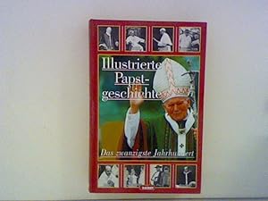 Imagen del vendedor de Illustrierte Papstgeschichte. Das zwanzigste Jahrhundert. Band III. Von Leo XIII bis heute. a la venta por ANTIQUARIAT FRDEBUCH Inh.Michael Simon