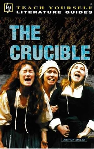 A Guide to The The Crucible [Teach Yourself Literature Guide]