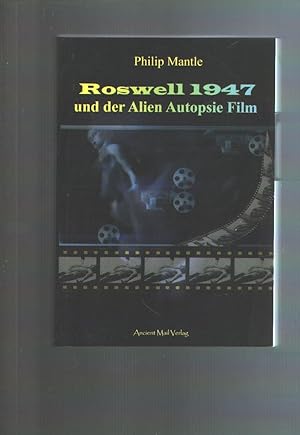 Roswell 1947 und der Alien Autopsie Film