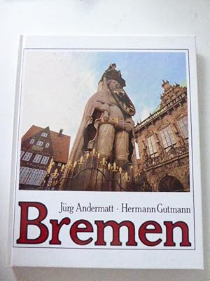 Seller image for Bremen. Fotografiert von Jrg Andermatt. Beschrieben von Hermann Gutmann. Hardcover for sale by Deichkieker Bcherkiste