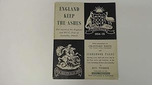 Imagen del vendedor de England Keep The Ashes: The Record Of The England And Mcc Tour Of Australia, 1954-55 a la venta por Goldstone Rare Books