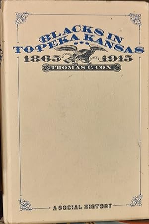 Blacks in Topeka, Kansas, 1865-1915: A Social History