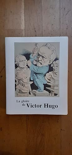 Image du vendeur pour LA GLOIRE DE VICTOR HUGO. Galeries Nationales du Grand Palais. Octobre 1985 - janvier 1986. mis en vente par Librairie Sainte-Marie