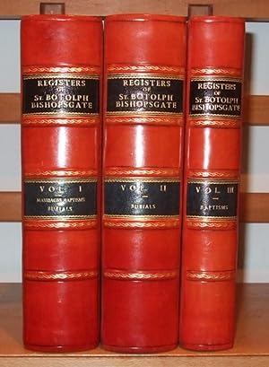 The Registers of St. Botolph, Bishopsgate London. [ 3 Volumes ]