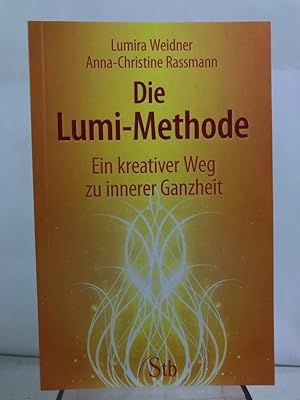 Bild des Verkufers fr Die Lumi-Methode : ein kreativer Weg zu innerer Ganzheit. Lumira Weidner ; Anna-Christine Rassmann / Schirner-Taschenbuch ; Bd.-Nr. 67684 zum Verkauf von Antiquariat Bler