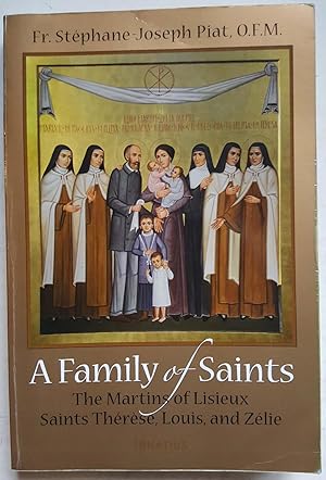 Image du vendeur pour A Family of Saints: The Martins of Lisieux--Saints Thrse, Louis, and Zlie mis en vente par Shoestring Collectibooks