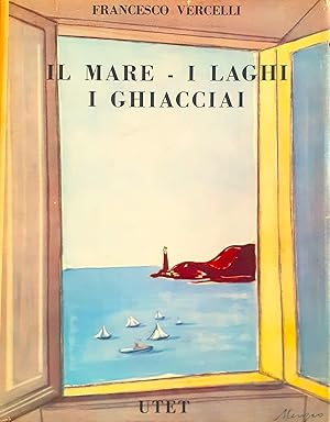 Imagen del vendedor de Il mare - i laghi - i ghiacciai a la venta por Studio bibliografico De Carlo