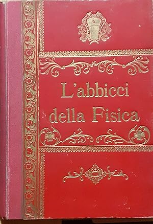 Imagen del vendedor de L'abbici della Fisica ossia primi rudimenti di questa scienza pei giovanetti studiosi a la venta por Studio bibliografico De Carlo