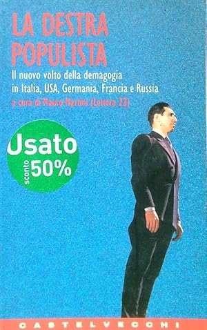 Bild des Verkufers fr La destra populista. Il nuovo volto della demagogia in Italia zum Verkauf von Librodifaccia