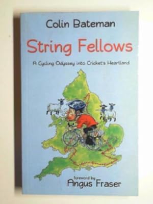 Immagine del venditore per String Fellows: A cycling odyssey into cricket's heartland venduto da Cotswold Internet Books