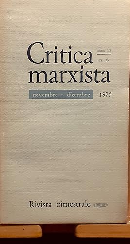 Imagen del vendedor de Critica marxista. Rivista bimestrale (Anno XIII, n. 6, novembre-dicembre 1975) a la venta por Studio bibliografico De Carlo