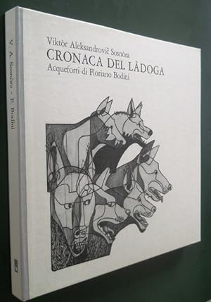 CRONACA DEL LÀDOGA ed altri poemi. Versioni e note di Curzia Ferrari. Identificazione di Sosnòra ...