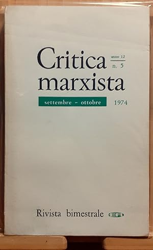 Imagen del vendedor de Critica marxista. Rivista bimestrale (Anno XII, n. 5, settembre-ottobre 1974) a la venta por Studio bibliografico De Carlo