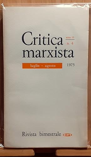 Imagen del vendedor de Critica marxista. Rivista bimestrale (Anno XIII, n. 4, luglio-agosto 1975) a la venta por Studio bibliografico De Carlo