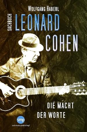 Bild des Verkufers fr Leonard Cohen : Die Macht der Worte zum Verkauf von AHA-BUCH GmbH