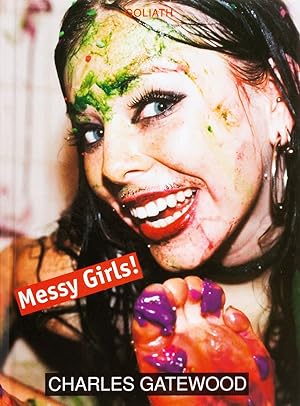 Image du vendeur pour Messy Girls: Charles Gatewood - Photographs mis en vente par artbook-service