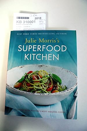 Julie Morris s Superfood Kitchen: Cooking with Natureï¿&frac12, s Most Amazing Foods (Julie Morri...