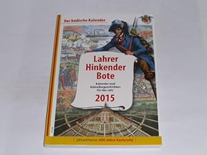 Bild des Verkufers fr Lahrer Hinkender Bote 2015. Kalender und Kalendergeschichten. Der badische Kalender. Jahresthema: 300 Jahre Karlsruhe. zum Verkauf von Der-Philo-soph