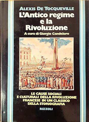 Image du vendeur pour De Tocqueville L'Antico regime e la Rivoluzione Rizzoli 1981 mis en vente par Studio bibliografico De Carlo