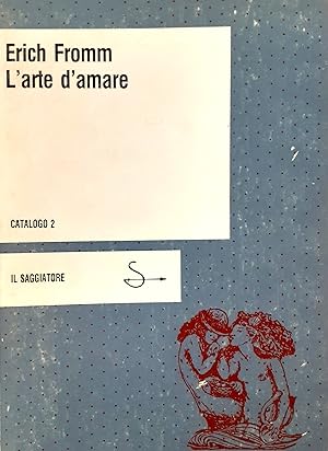 Image du vendeur pour Erich Fromm L'arte d'amare Il Saggiatore 1983 mis en vente par Studio bibliografico De Carlo