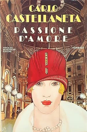 Seller image for Carlo Castellaneta Passione d'amore. Romanzo Mondadori 1987 for sale by Studio bibliografico De Carlo