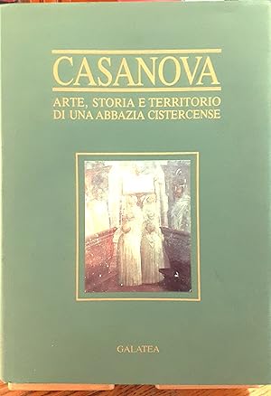 Immagine del venditore per Casanova. Arte, storia e territorio di una abbazia cistercense venduto da Studio bibliografico De Carlo