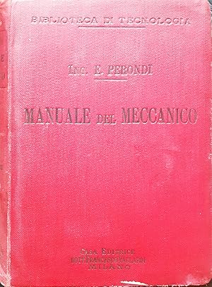 E. Perondi Manuale del meccanico Casa Editrice F. Vallardi 1913