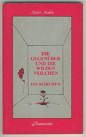 Seller image for Die Gegenuber und die wilden Veilchen : Ein Marchen for sale by BOOKSTALLblog