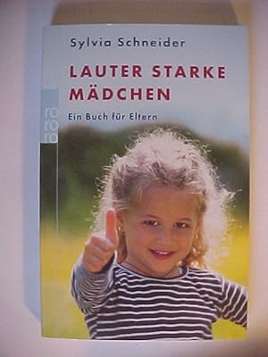 Seller image for Lauter starke Mdchen.: Ein Buch fr Eltern. for sale by Versandantiquariat Ingo Lutter
