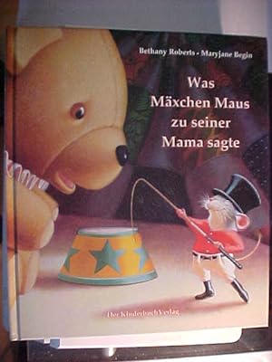 Seller image for Was Mxchen Maus zu seiner Mama sagte. for sale by Versandantiquariat Ingo Lutter