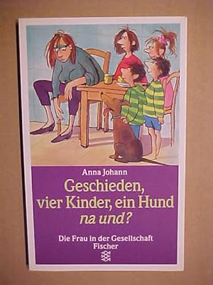 Bild des Verkufers fr Geschieden, vier Kinder, ein Hund, na und? : (Die Frau in der Gesellschaft). zum Verkauf von Versandantiquariat Ingo Lutter