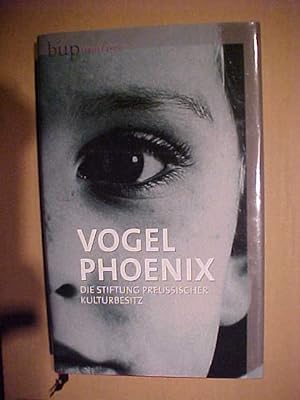 Imagen del vendedor de Vogel Phoenix : die Stiftung Preuischer Kulturbesitz. a la venta por Versandantiquariat Ingo Lutter