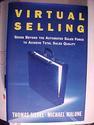 Imagen del vendedor de Virtual selling : going beyond the automated sales force to achieve total sales quality. a la venta por Versandantiquariat Ingo Lutter