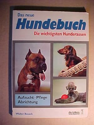 Seller image for Das neue Hundebuch : Die richtige Ernhrung, Pflege u. Abrichtung d. Hundes. Neu berarb. v. Alfr. Hacker. for sale by Versandantiquariat Ingo Lutter
