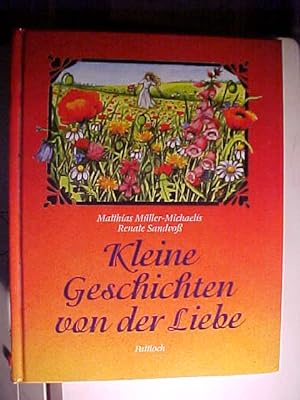 Immagine del venditore per Kleine Geschichten von der Liebe. venduto da Versandantiquariat Ingo Lutter
