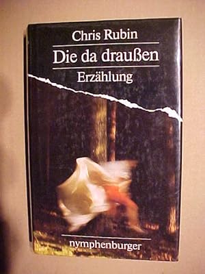 Seller image for Die da drauen : Eine phantastische Geschichte. for sale by Versandantiquariat Ingo Lutter