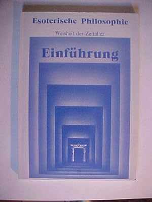 Seller image for Esoterische Philosophie : Weisheit der Zeitalter ; Einfhrung. for sale by Versandantiquariat Ingo Lutter