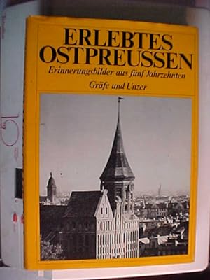 Seller image for Erlebtes Ostpreussen : Erinnerungsbilder aus 5 Jahrzehnten. for sale by Versandantiquariat Ingo Lutter