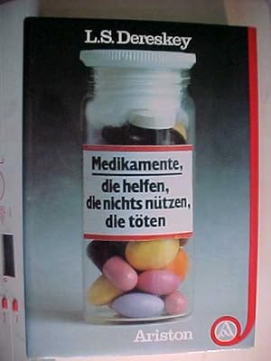 Image du vendeur pour Medikamente, die helfen, die nichts ntzen, die tten. mis en vente par Versandantiquariat Ingo Lutter