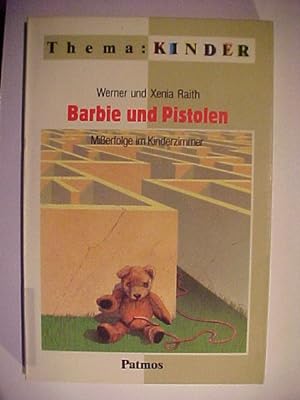 Immagine del venditore per Thema: Kinder Barbie und Pistolen : Misserfolge im Kinderzimmer. venduto da Versandantiquariat Ingo Lutter