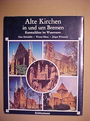 Bild des Verkufers fr Alte Kirchen in Und Um Bremen: Kunstschatze Im Weserraum. zum Verkauf von Versandantiquariat Ingo Lutter