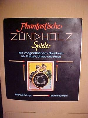 Seller image for Phantastische Zndholzspiele : Mit magnetischem Spielbrett fr Freizeit, Urlaub und Reise. for sale by Versandantiquariat Ingo Lutter