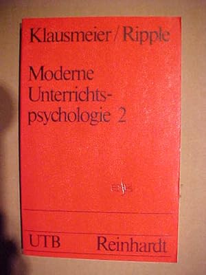 Uni-Taschenbücher ; 395 Klausmeier, Herbert J.: Moderne Unterrichtspsychologie . - München, Basel...