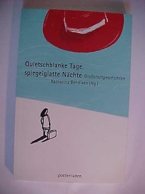 Bild des Verkufers fr Quietschblanke Tage, spiegelglatte Nchte : Grostadtgeschichten. zum Verkauf von Versandantiquariat Ingo Lutter