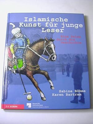 Bild des Verkufers fr Islamische Kunst fr junge Leser : eine Reise durch die Geschichte zum Verkauf von Antiquariat Fuchseck