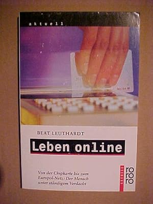 Seller image for Leben online : Von der Chipkarte bis zum Europol-Netz, Der Mensch unter stndigem Verdacht. (rororo aktuell). for sale by Versandantiquariat Ingo Lutter