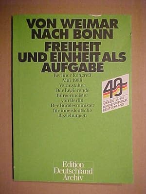 Bild des Verkufers fr Edition Deutschland Archiv Von Weimar nach Bonn : Freiheit und Einheit als Aufgabe ; Berliner Kongress, Mai 1989. zum Verkauf von Versandantiquariat Ingo Lutter