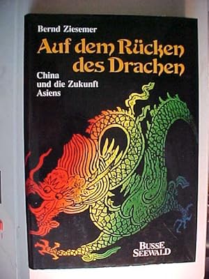 Bild des Verkufers fr Auf dem Rcken des Drachen : China auf dem Weg zur Weltmacht. zum Verkauf von Versandantiquariat Ingo Lutter